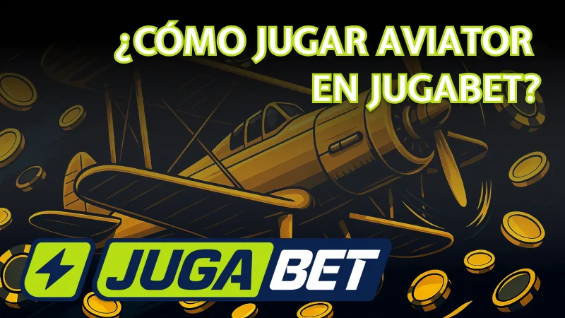 ¿Cómo Jugar Aviator en JugaBet?